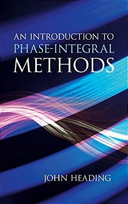 An Introduction To Phase-Integral Methods-..