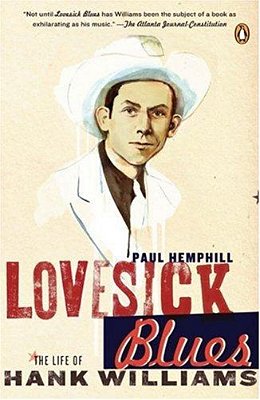 Lovesick Blues: The Life Of Hank Williams-..