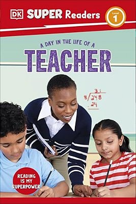 Dk Super Readers Level 1 A Day In The Life Of A Teacher-..