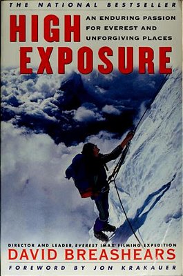 High Exposure: An Enduring Passion For Everest And Unforgiving Places-..