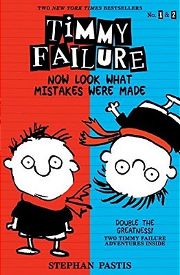 Timmy Failure: Now Look What Mistakes Were Made: 2 Books In 1-..