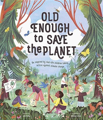 Old Enough To Save The Planet-..