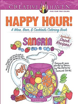 Creative Haven Happy Hour!: A Wine, Beer, And Cocktails Coloring Book-..