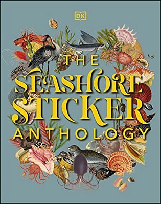 The Seashore Sticker Anthology: With More Than 1,000 Vintage Stickers-..