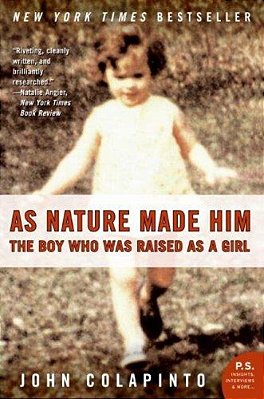 As Nature Made Him: The Boy Who Was Raised As A Girl-..