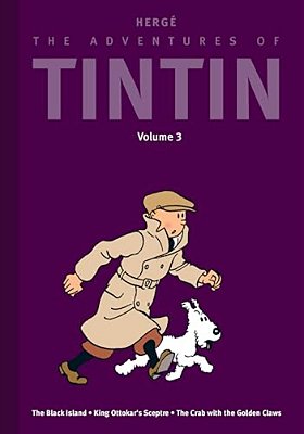 The Adventures Of Tintin: Volume 3: The Black Island/King Ottokar's Sceptre/The Crab With The Golden Claws-..