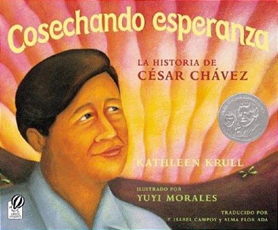 Cosechando Esperanza: La Historia De Cesar Chavez-..