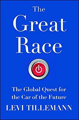 The Great Race: The Global Quest For The Car Of The Future-..
