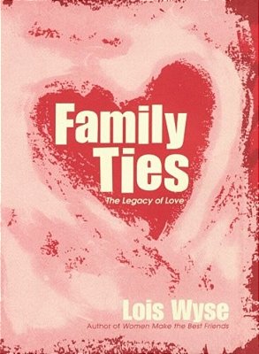 Family Ties: The Legacy Of Love-..