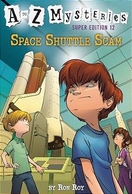 A To Z Mysteries Super Edition #12: Space Shuttle Scam-..