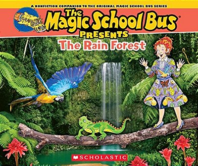 The Magic School Bus Presents: The Rainforest: A Nonfiction Companion To The Original Magic School Bus Series-..