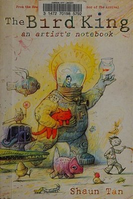 The Bird King: An Artist's Notebook-..