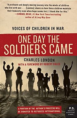 One Day The Soldiers Came: Voices Of Children In War-..
