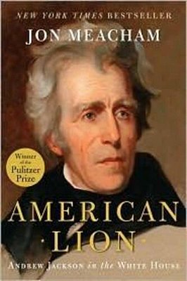 American Lion: Andrew Jackson In The White House-..