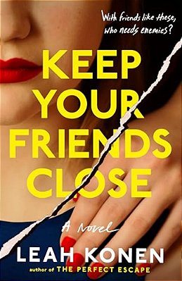 Keep Your Friends Close-..