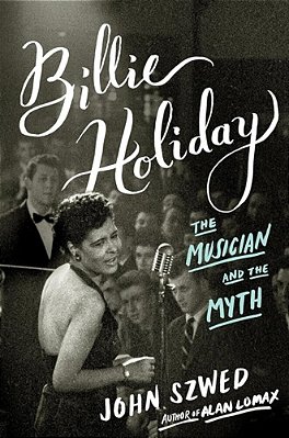 Billie Holiday: The Musician And The Myth-..
