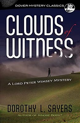 Clouds Of Witness: A Lord Peter Wimsey Mystery-..