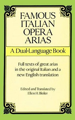 Famous Italian Opera Arias: A Dual-Language Book A Dual-Language Book-..
