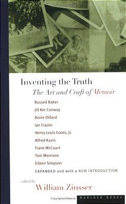 Inventing The Truth: The Art And Craft Of Memoir-..