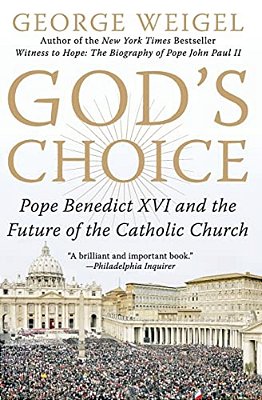 God's Choice: Pope Benedict XVI And The Future Of The Catholic Church-..