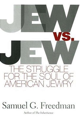 Jew Vs. Jew: The Struggle For The Soul Of American Jewry-..