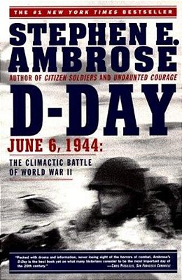 D-Day: June 6, 1944: The Climactic Battle Of World War II-..