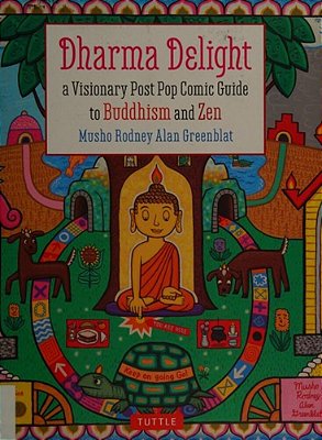 Dharma Delight: A Visionary Post Pop Comic Guide To Buddhism And Zen-..