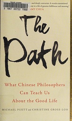 The Path: What Chinese Philosophers Can Teach US About The Good Life-..