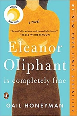 Eleanor Oliphant Is Completely Fine: Reese's Book Club-..