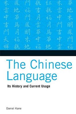 The Chinese Language: Its History And Current Usage-..