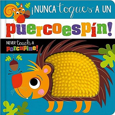 ¡Nunca Toques Un Puercoespín!/Never Touch A Porcupine!-..
