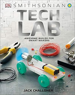 Tech Lab: Awesome Builds For Smart Makers-..