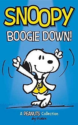 Snoopy: Boogie Down!: A Peanuts Collection-..