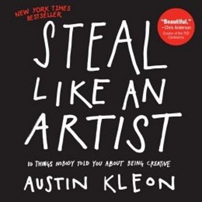 Steal Like An Artist: 10 Things Nobody Told You About Being Creative-..