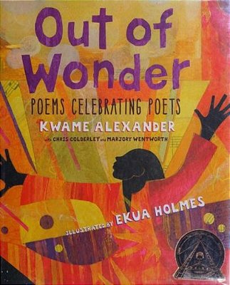 Out Of Wonder: Poems Celebrating Poets-..