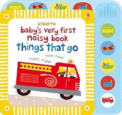 Baby's Very First Noisy Book Things That Go-..