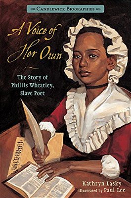 A Voice Of Her Own: The Story Of Phillis Wheatley, Slave Poet: Candlewick Biographies-..