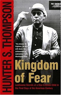 Kingdom Of Fear: Loathsome Secrets Of A Star-Crossed Child In The Final Days Of The American Century-..