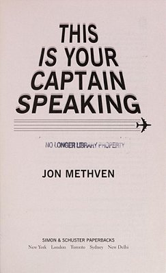 This Is Your Captain Speaking-..