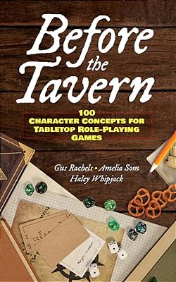 Before The Tavern: 100 Character Concepts For Tabletop Role-Playing Games-..