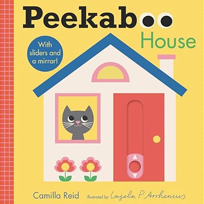 Peekaboo: House: (An Interactive Board Book For Babies & Toddlers With Mirror & Sliders To Push, Pull, Or Turn. Cute Artwork Includes A Toaster, Cupca-..