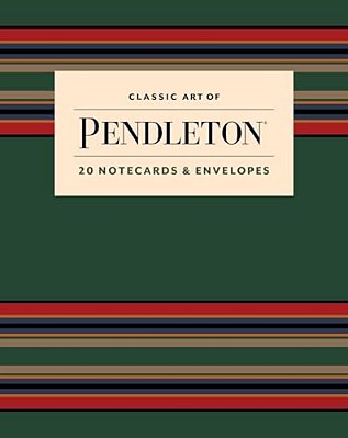 Classic Art Of Pendleton Notes: 20 Notecards And Envelopes-..