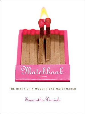 Matchbook: The Diary Of A Modern-Day Matchmaker-..