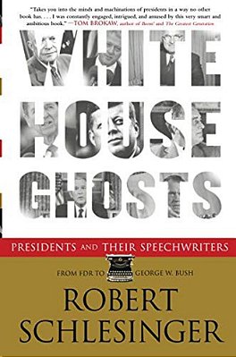 White House Ghosts: Presidents And Their Speechwriters-..