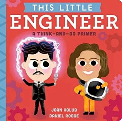 This Little Engineer: A Think-And-do Primer-..