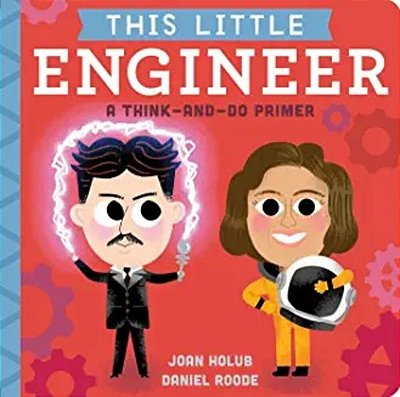 This Little Engineer: A Think-And-do Primer-..