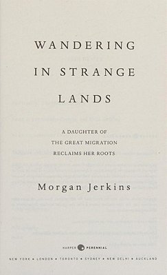 Wandering In Strange Lands: A Daughter Of The Great Migration Reclaims Her Roots-..