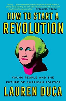 How To Start A Revolution: Young People And The Future Of American Politics-..