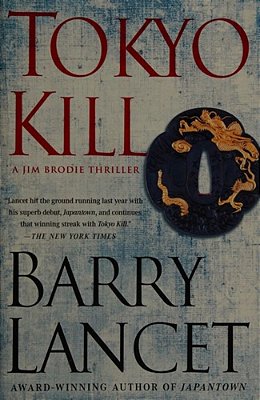 Tokyo Kill: A Jim Brodie Thriller-..