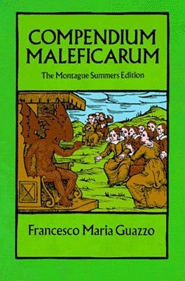 Compendium Maleficarum: The Montague Summers Edition-..